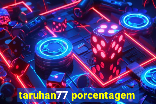 taruhan77 porcentagem